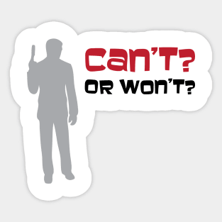 Can't or Won't Sticker